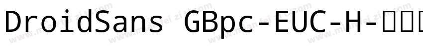 DroidSans GBpc-EUC-H字体转换